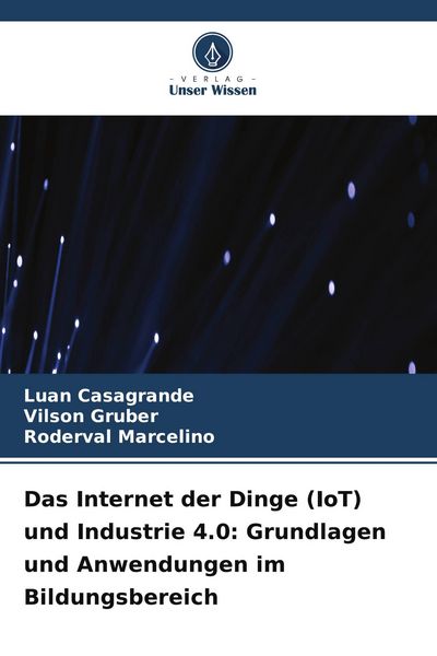 Produktbild: Das Internet der Dinge (IoT) und Industrie 4.0: Grundlagen und Anwendungen im Bildungsbereich