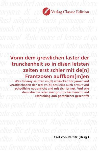 Produktbild: Vonn dem grewlichen laster der trunckenheit so in disen letsten zeiten erst schier mit de[n] Frantzosen auffkom[m]en