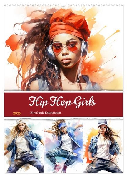 Hip Hop Girls. Rhythmic Expressions (Wandkalender 2026 DIN A2 hoch), CALVENDO Monatskalender