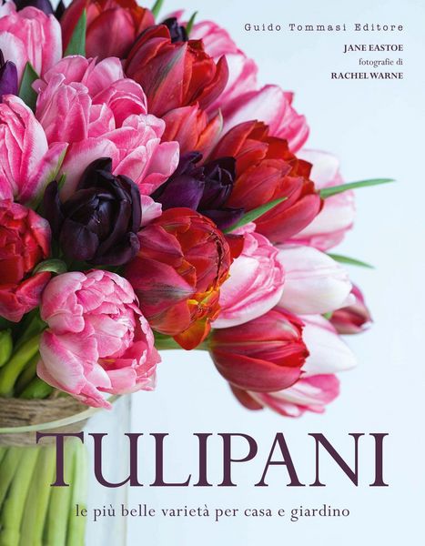 Produktbild: Tulipani. Le pi&ugrave; belle variet&agrave; per casa e giardino