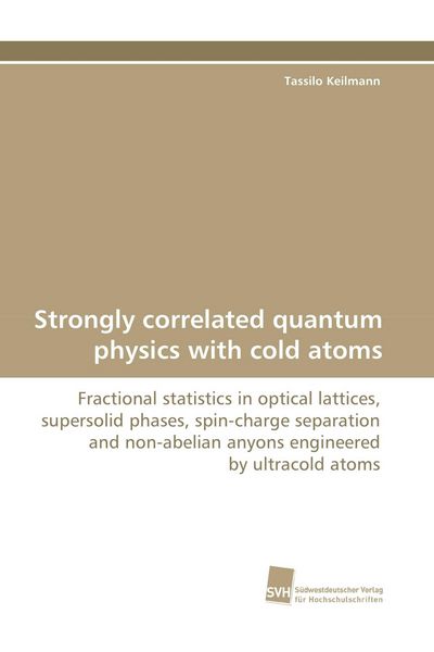 Produktbild: Strongly correlated quantum physics with cold atoms