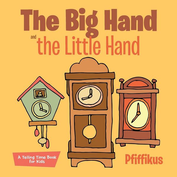 Produktbild: The Big Hand and the Little Hand A Telling Time Book for Kids