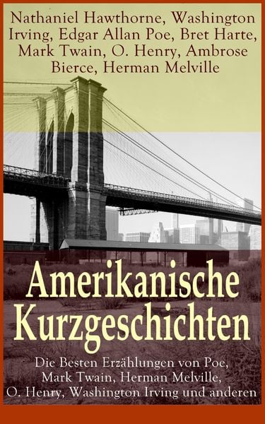 Produktbild: Amerikanische Kurzgeschichten - Die Besten Erz&auml;hlungen von Poe, Mark Twain, Herman Melville, O. Henry, Washington Irving und anderen