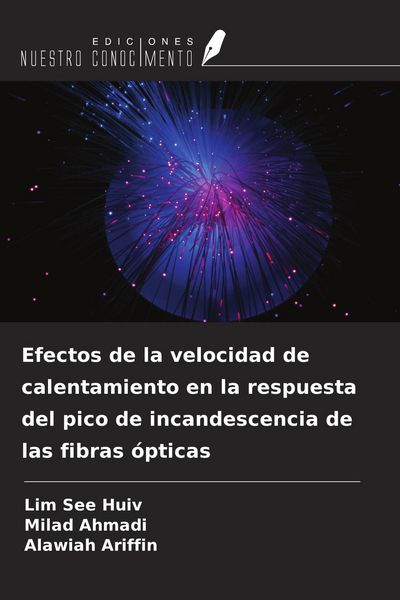 Produktbild: Efectos de la velocidad de calentamiento en la respuesta del pico de incandescencia de las fibras &oacute;pticas