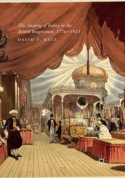Produktbild: The Shaping of Turkey in the British Imagination, 1776&ndash;1923