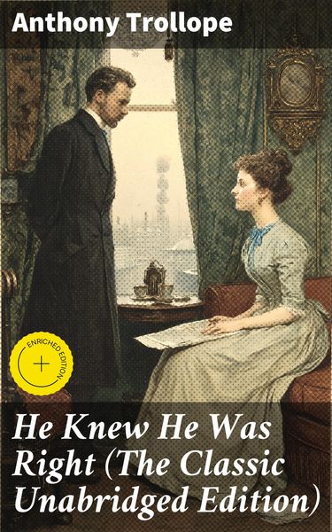 Produktbild: He Knew He Was Right (The Classic Unabridged Edition)