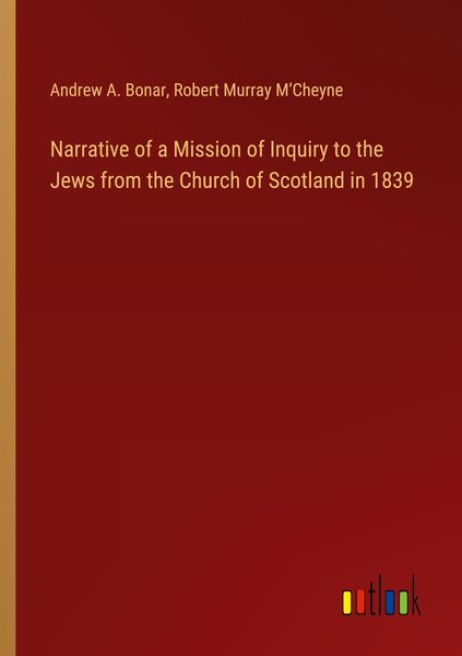 Produktbild: Narrative of a Mission of Inquiry to the Jews from the Church of Scotland in 1839