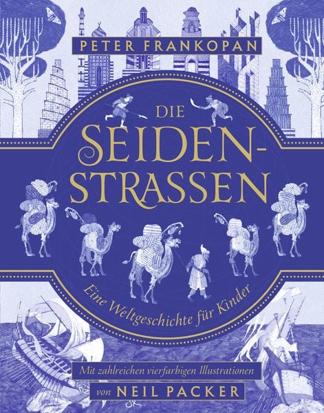 Die Seidenstraßen, Gebundene Ausgabe von Peter Frankopan, Rowohlt Taschenbuch, 978-3-499-21827-9