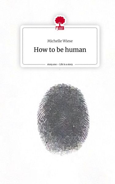Produktbild: How to be human. Life is a Story - story.one
