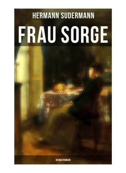 Produktbild: Frau Sorge: Heimatroman