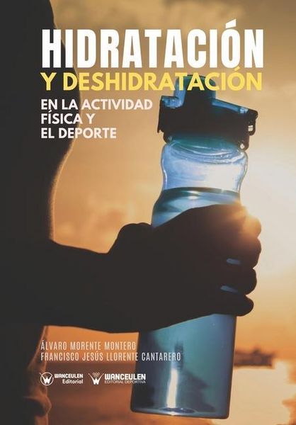 Produktbild: Hidrataci&oacute;n y deshidrataci&oacute;n en la actividad f&iacute;sica y el deporte