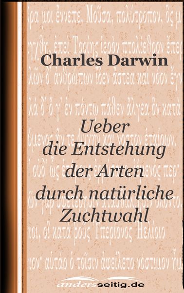 Produktbild: Ueber die Entstehung der Arten durch nat&uuml;rliche Zuchtwahl
