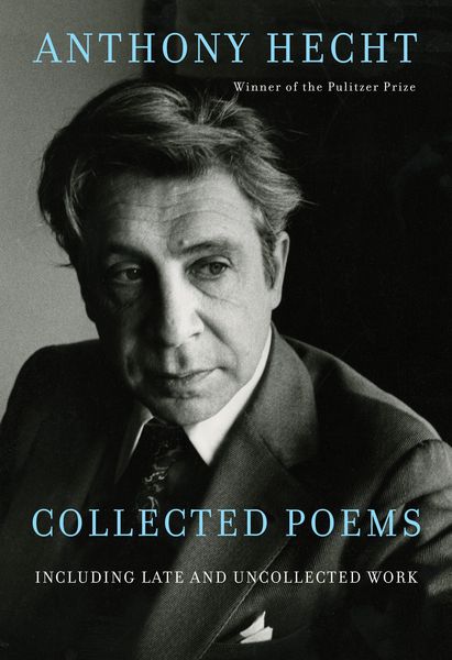 Produktbild: Collected Poems of Anthony Hecht