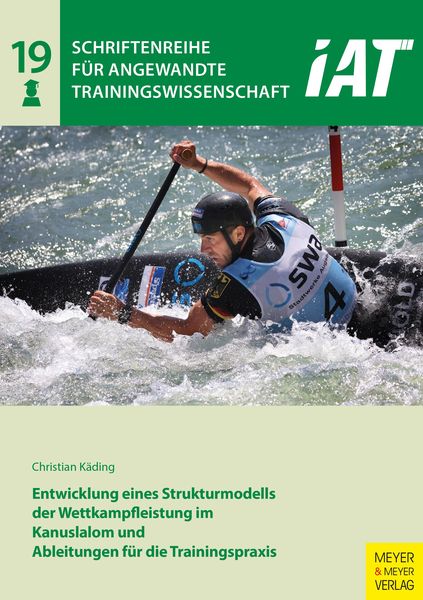 Produktbild: Entwicklung eines Strukturmodells der Wettkampfleistung im Kanuslalom und Ableitungen f&uuml;r die Trainingspraxis