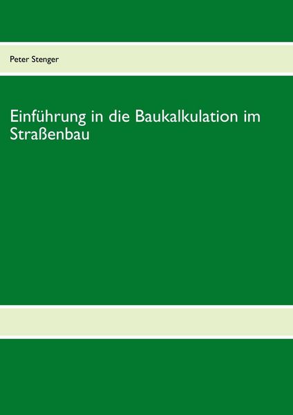 Produktbild: Baukalkulation f&uuml;r die Stra&szlig;enbau-Meisterschule