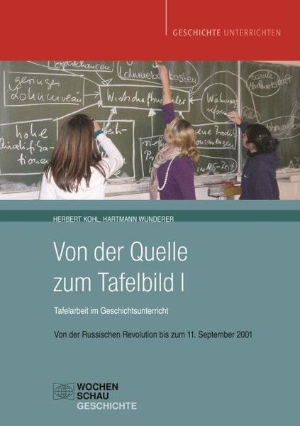 Produktbild: Von der Quelle zum Tafelbild I. Tafelarbeit im Geschichtsunterricht