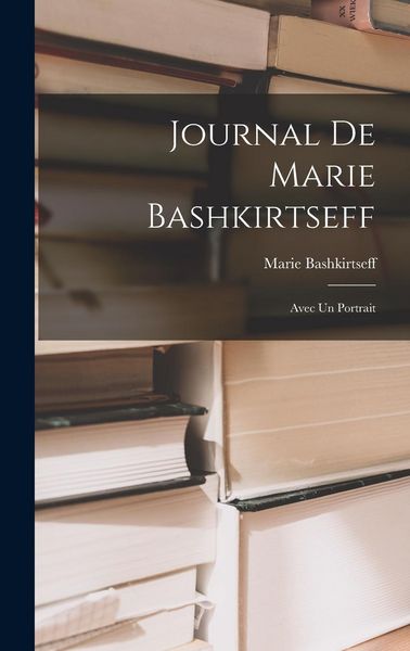 Produktbild: Journal de Marie Bashkirtseff: Avec un Portrait