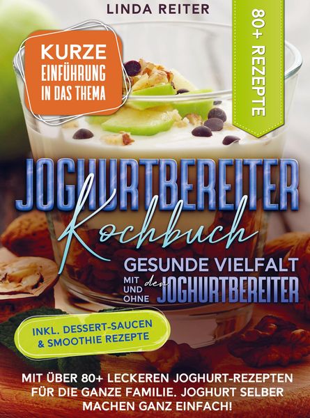 Produktbild: Joghurtbereiter Kochbuch - Gesunde Vielfalt mit und ohne den Joghurtbereiter