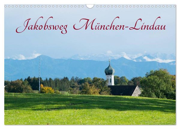 Jakobsweg München-Lindau (Wandkalender 2026 DIN A3 quer), CALVENDO Monatskalender