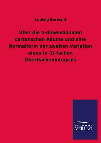 Produktbild: &Uuml;ber die n-dimensionalen cartanschen R&auml;ume und eine Normalform der zweiten Variation eines (n-1)-fachen Oberfl&auml;chenintegrals