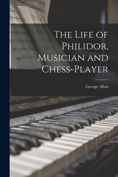 Produktbild: The Life of Philidor, Musician and Chess-Player