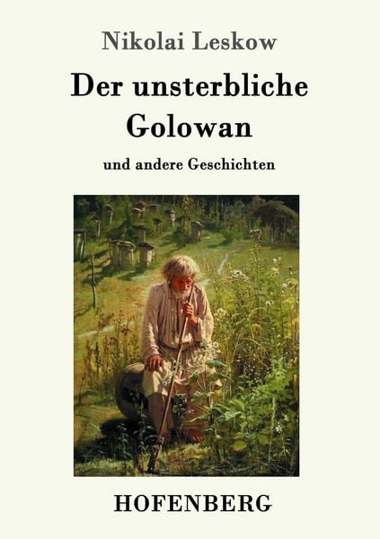 Der unsterbliche Golowan, Taschenbuch von Nikolai Leskow, Hofenberg, 9783743703711