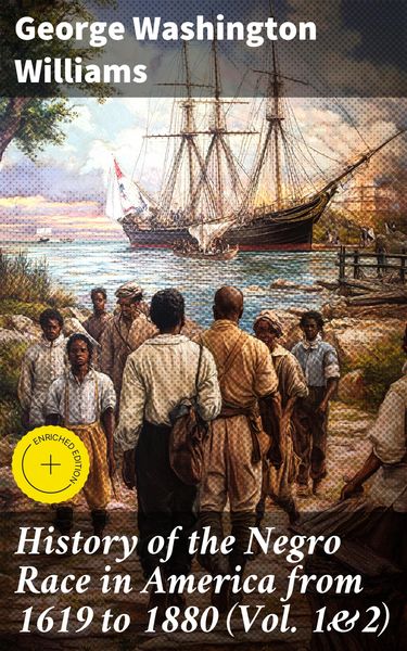 Produktbild: History of the Negro Race in America from 1619 to 1880 (Vol. 1&2)