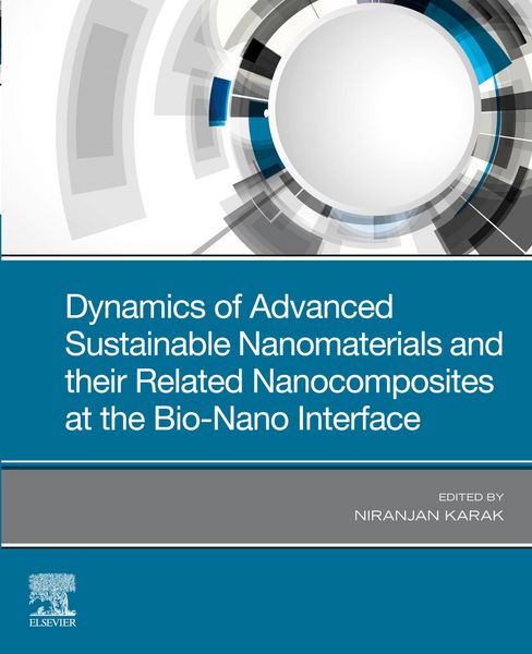 Produktbild: Dynamics of Advanced Sustainable Nanomaterials and Their Related Nanocomposites at the Bio-Nano Interface