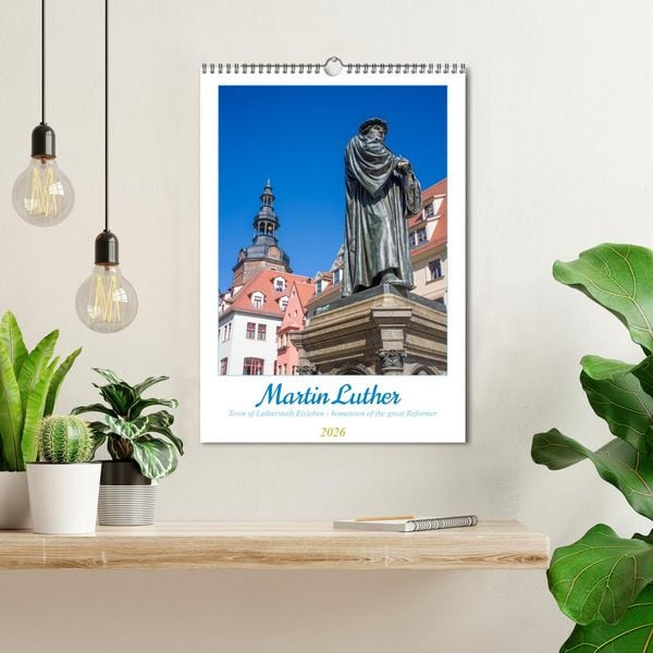 Produktbild: Martin Luther. Town of Lutherstadt Eisleben - hometown of the great Reformer (Wall Calendar 2026 DIN A3 portrait), CALVENDO 12 Month Wall Calendar