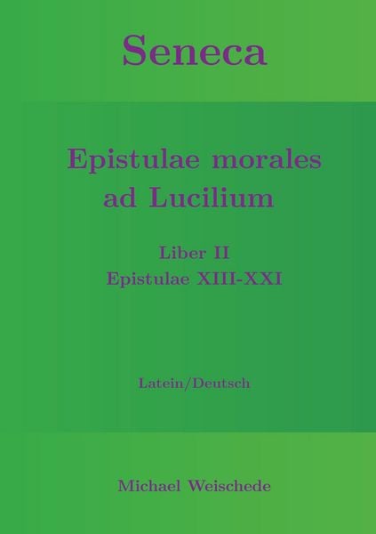 Produktbild: Seneca - Epistulae morales ad Lucilium - Liber II Epistulae XIII-XXI