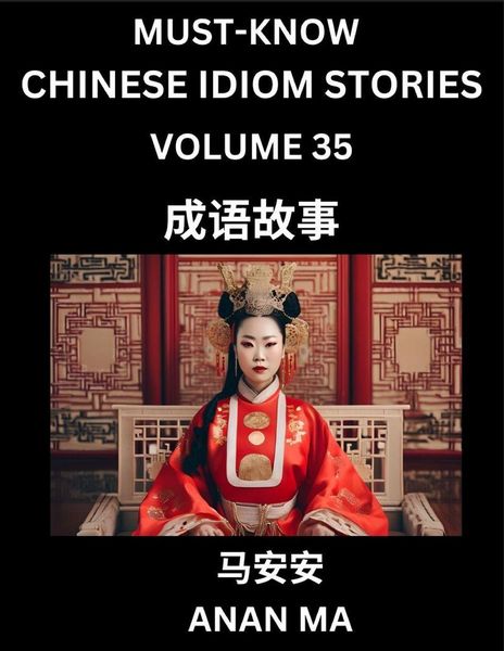 Produktbild: Chinese Idiom Stories (Part 35)- Learn Chinese History and Culture by Reading Must-know Traditional Chinese Stories, Easy Lessons, Vocabulary, Pinyin, English, Simplified Characters, HSK All Levels