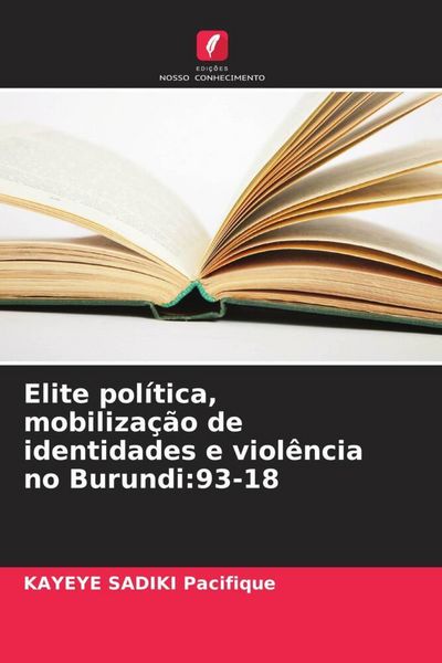 Produktbild: Elite pol&iacute;tica, mobiliza&ccedil;&atilde;o de identidades e viol&ecirc;ncia no Burundi:93-18