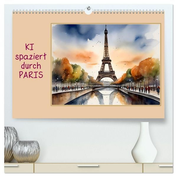 KI spaziert durch Paris (hochwertiger Premium Wandkalender 2026 DIN A2 quer), Kunstdruck in Hochglanz