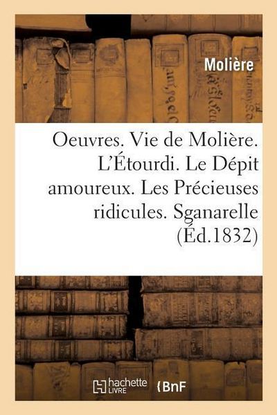 Produktbild: Oeuvres. Vie de Moli&egrave;re. l'&Eacute;tourdi. Le D&eacute;pit Amoureux Etc.