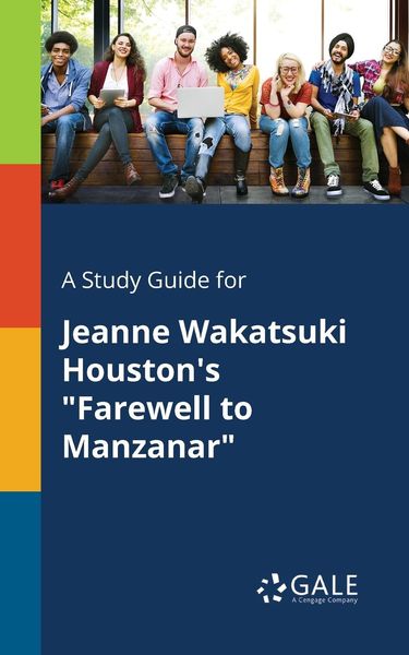 A Study Guide for Jeanne Wakatsuki Houston's 'Farewell to Manzanar'