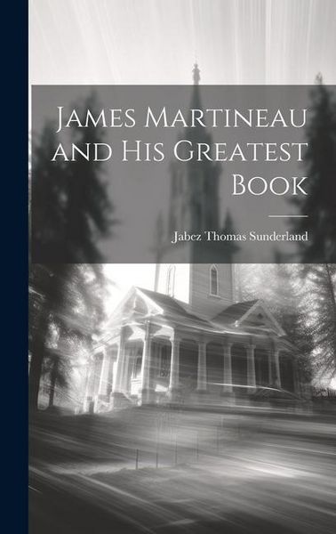 Produktbild: James Martineau and His Greatest Book