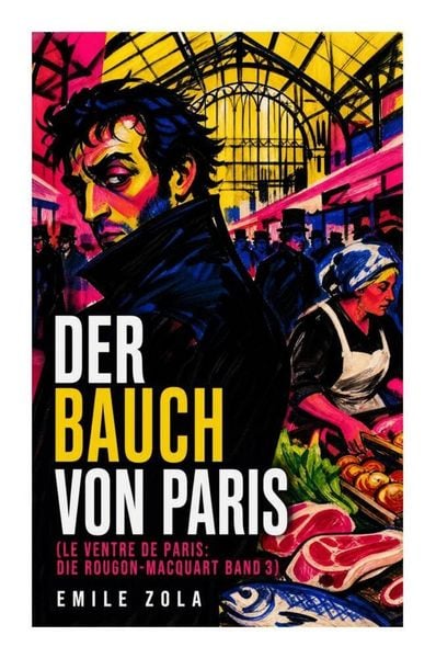 Produktbild: Der Bauch von Paris (Le Ventre de Paris: Die Rougon-Macquart Band 3)