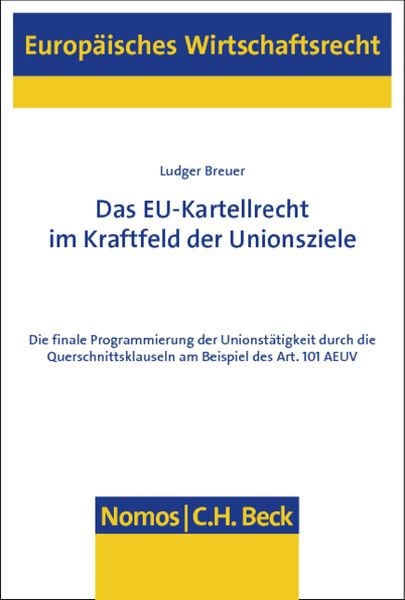 Produktbild: Das EU-Kartellrecht im Kraftfeld der Unionsziele