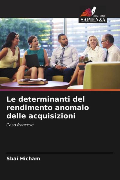 Produktbild: Le determinanti del rendimento anomalo delle acquisizioni