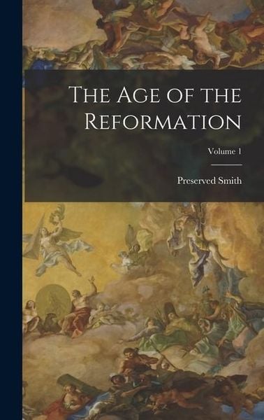Produktbild: The Age of the Reformation; Volume 1