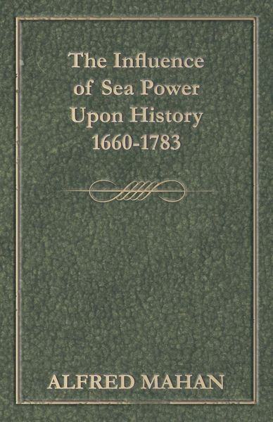 Produktbild: The Influence of Sea Power Upon History 1660-1783