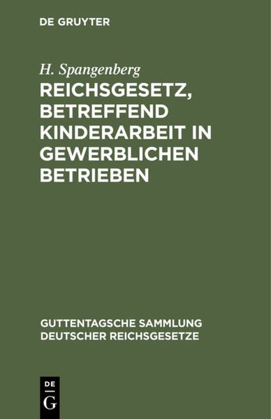 Produktbild: Reichsgesetz, betreffend Kinderarbeit in gewerblichen Betrieben