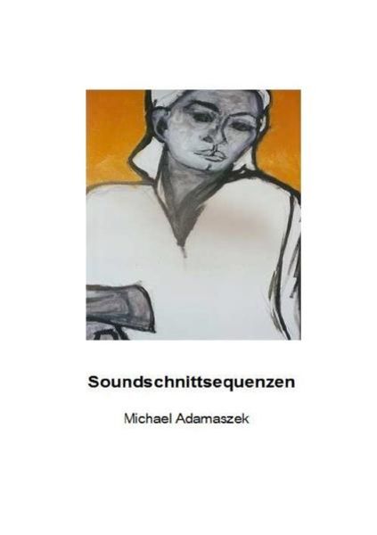 Soundschnittsequenzen, Taschenbuch von Michael Adamaszek, Epubli, 9783844253917