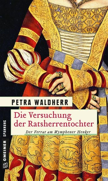 Die Versuchung der Ratsherrentochter, Taschenbuch von Petra Waldherr, Gmeiner-Verlag, 9783839221600