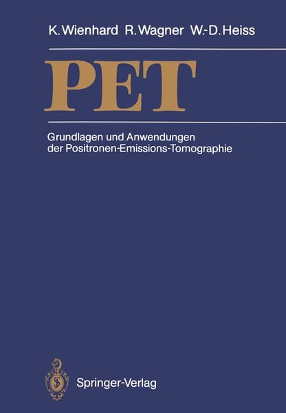 PET, Taschenbuch von Klaus Wienhard,Rainer Wagner,Wolf-Dieter Heiss, Springer Berlin, 978-3-642-73844-9