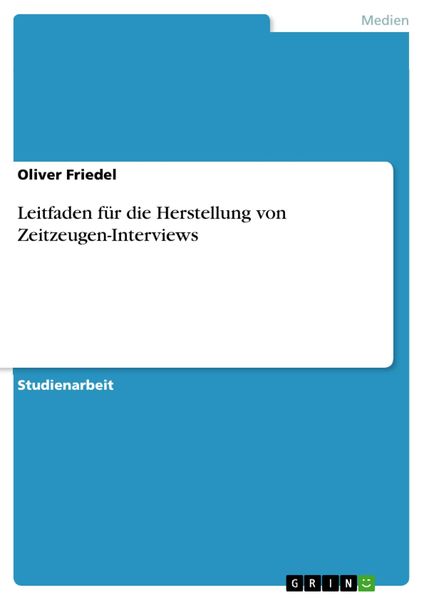 Leitfaden für die Herstellung von Zeitzeugen-Interviews