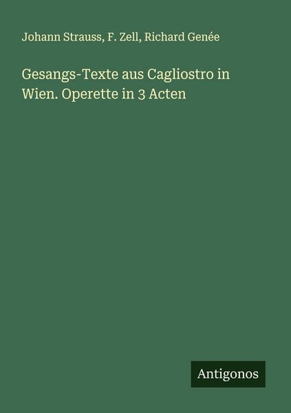 Produktbild: Gesangs-Texte aus Cagliostro in Wien. Operette in 3 Acten