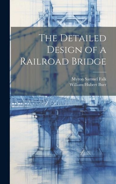 Produktbild: The Detailed Design of a Railroad Bridge