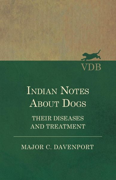 Produktbild: Indian Notes About Dogs - Their Diseases and Treatment