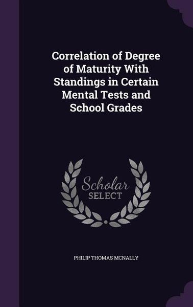 Produktbild: Correlation of Degree of Maturity With Standings in Certain Mental Tests and School Grades